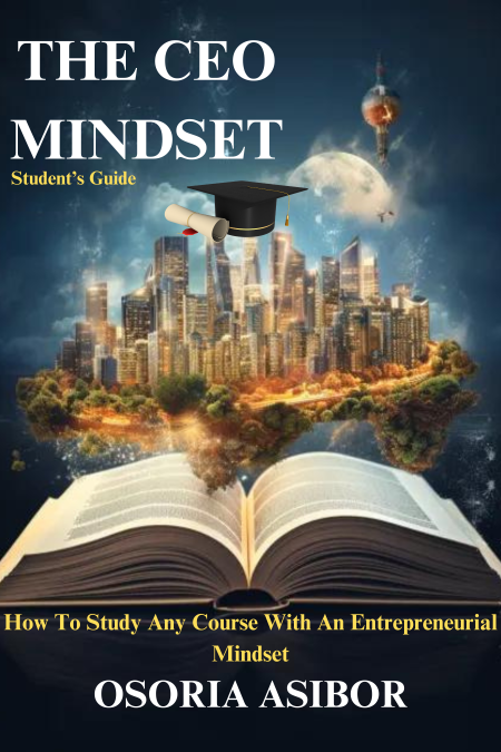 The CEO Mindset: How To Study Any Course With an Entrepreneurial Mindset