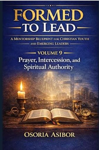 Formed to Lead – Volume 9: Prayer, Intercession, and Spiritual Authority