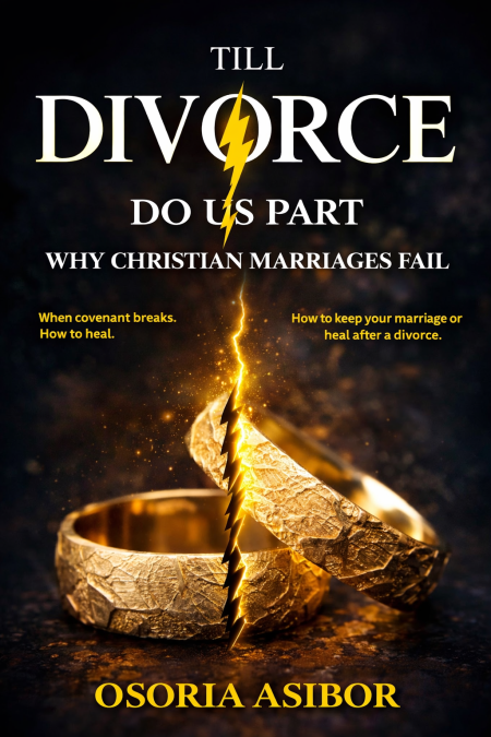 Till Divorce Do Us Part: Why Christian Marriages Fail