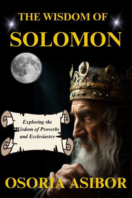The Wisdom of Solomon: Exploring the Wisdom of Proverbs and Ecclesiastes (pdf)